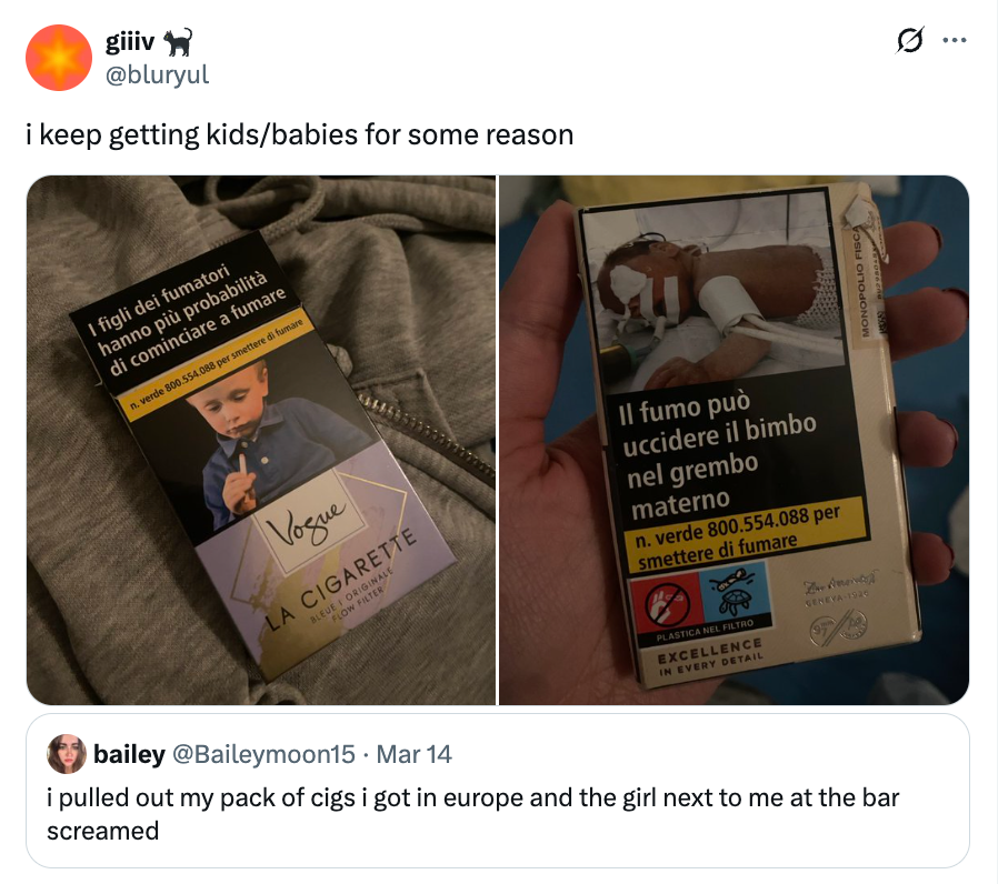 Two cigaret  packs from Europe with graphic warnings astir  smoking's effects adjacent   babies. A tweet humorously reacts to the alarming images