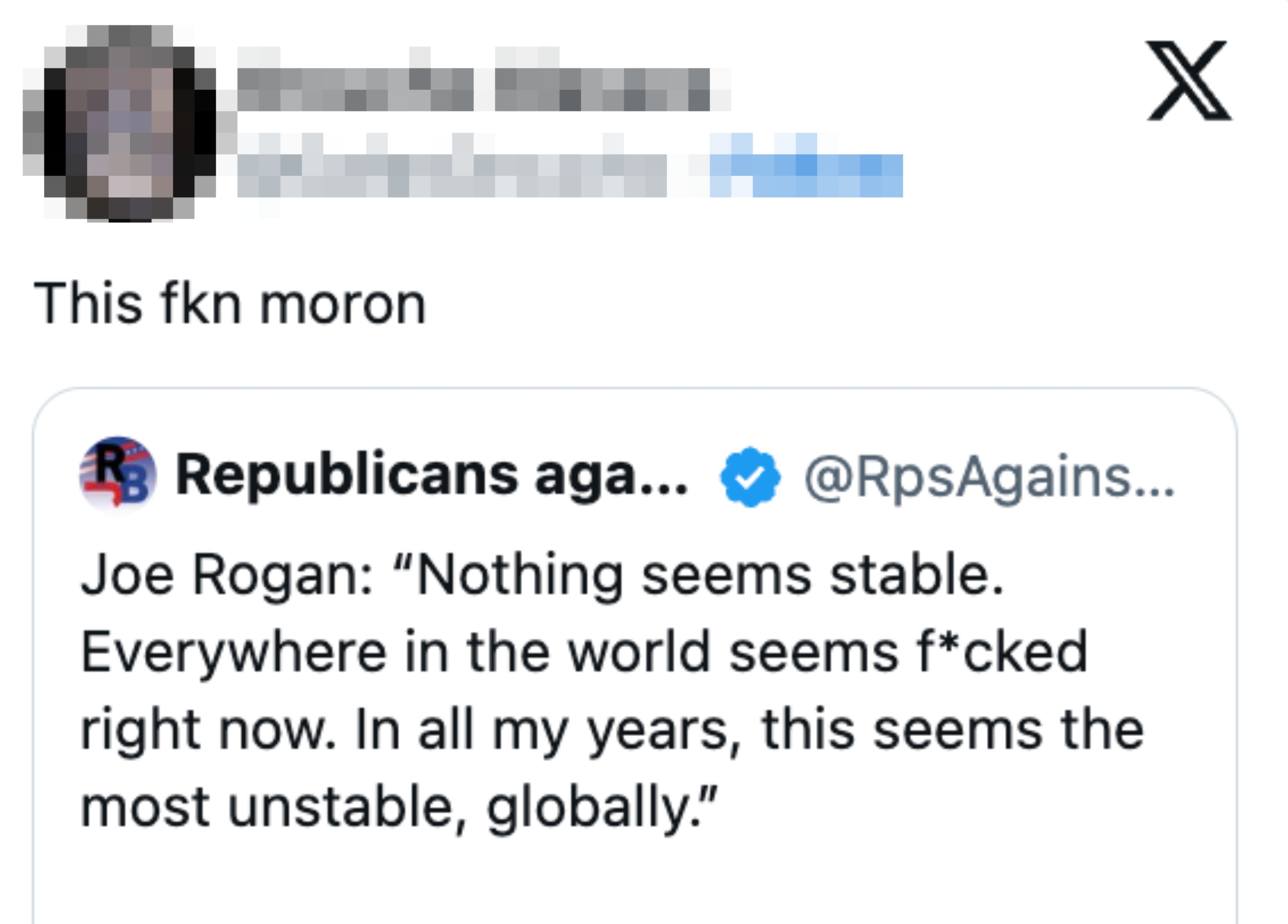 Tweet with a remark  calling Joe Rogan a moron, responding to a connection    astir  planetary  instability