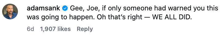 "Gee, Joe, if lone  idiosyncratic    had warned you this was going to happen. Oh that’s right—WE ALL DID." 1,907 likes
