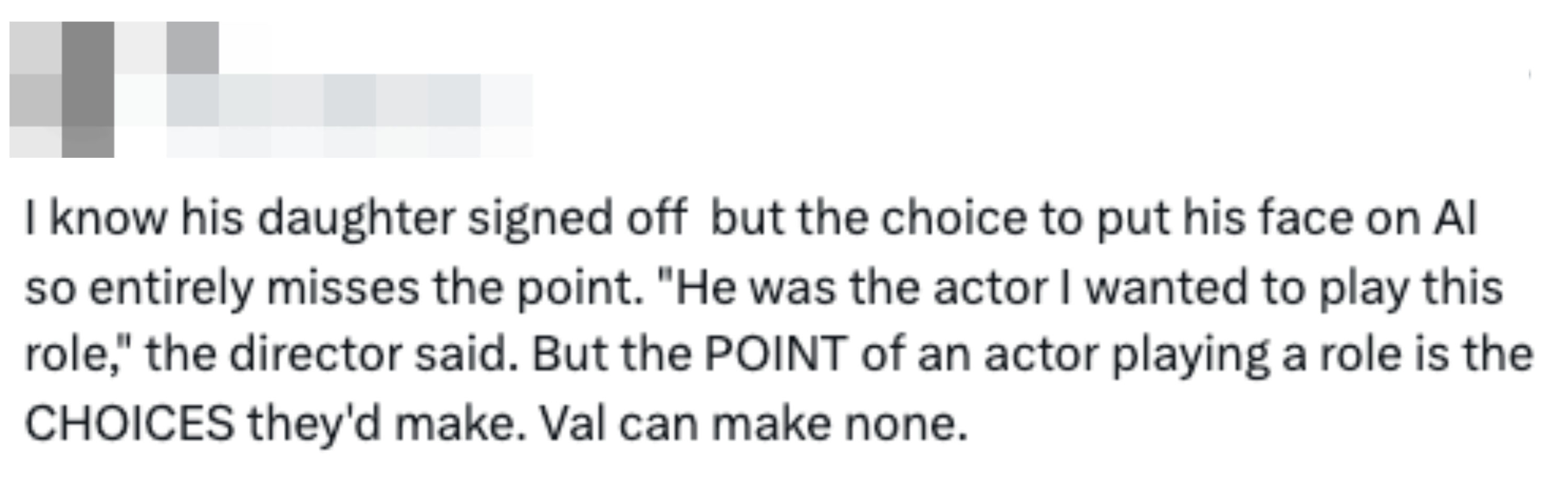 Tweet criticizing AI's usage  of Val's likeness, emphasizing the value  of an actor's choices successful  a role