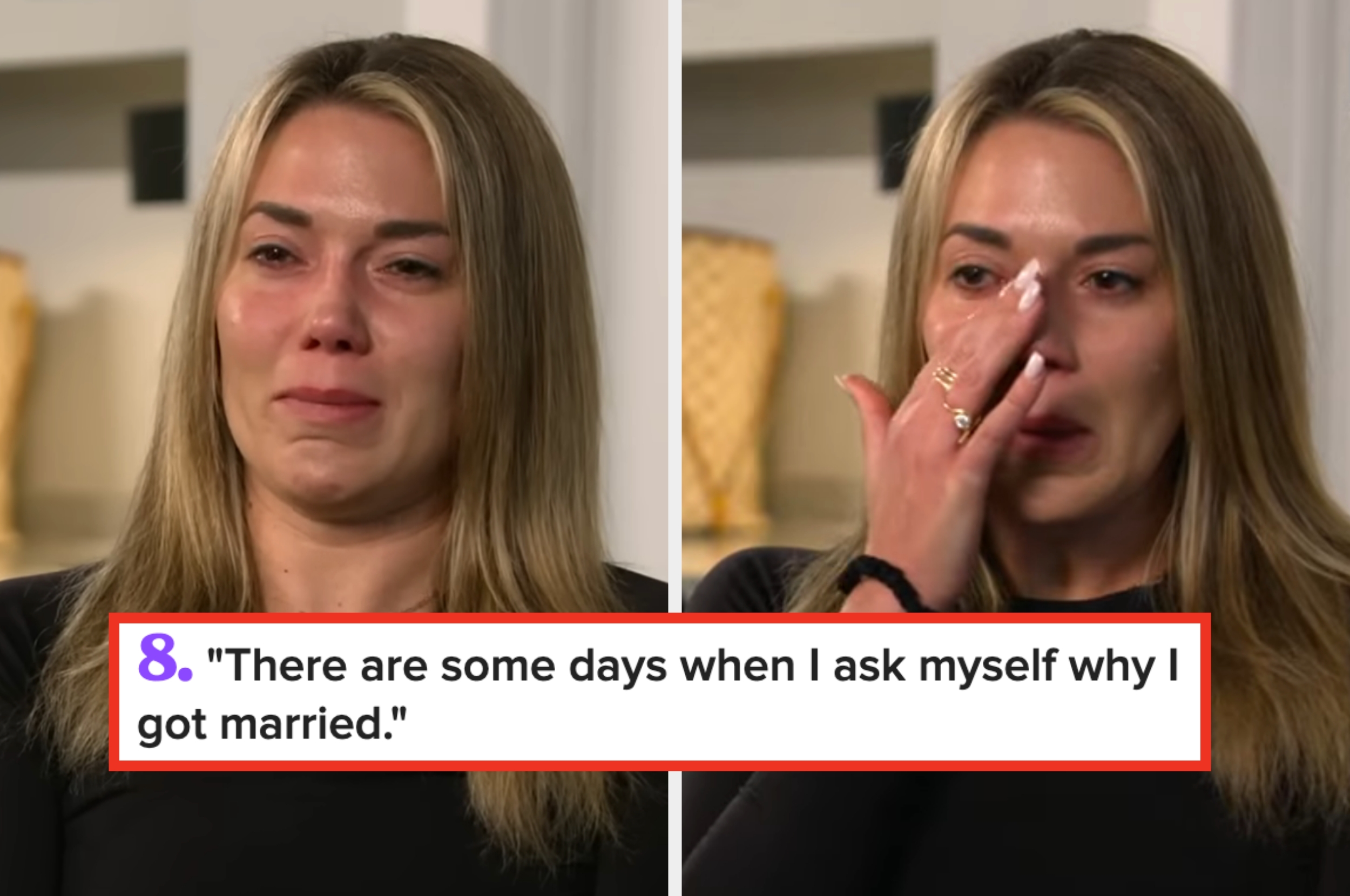 Woman crying and wiping their face. A caption reads, "There are some days when I ask myself why I got married"