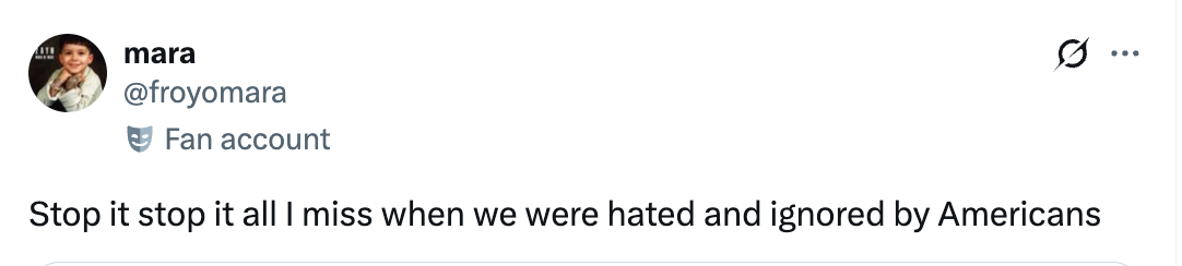 Tweet by idiosyncratic @froyomara expressing nostalgia for a clip erstwhile they were disliked and ignored by Americans