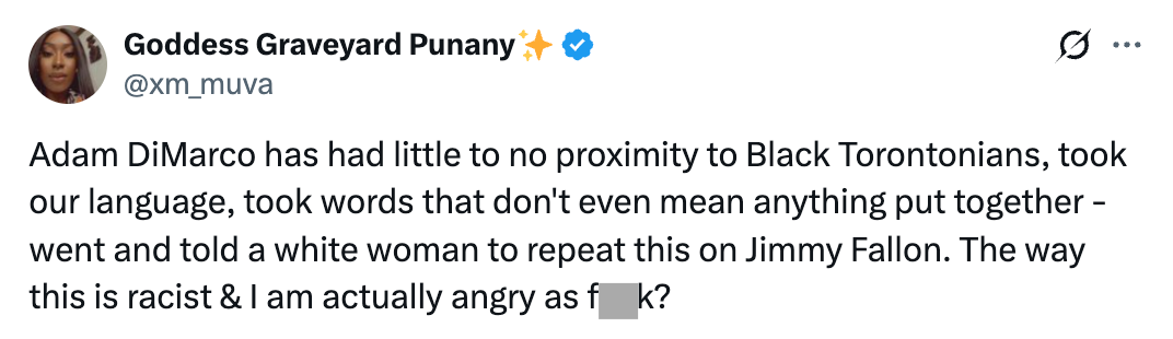 The idiosyncratic expresses choler astir Adam DiMarco's deficiency of transportation to Black Torontonians and utilizing their connection connected Jimmy Fallon, calling it racist