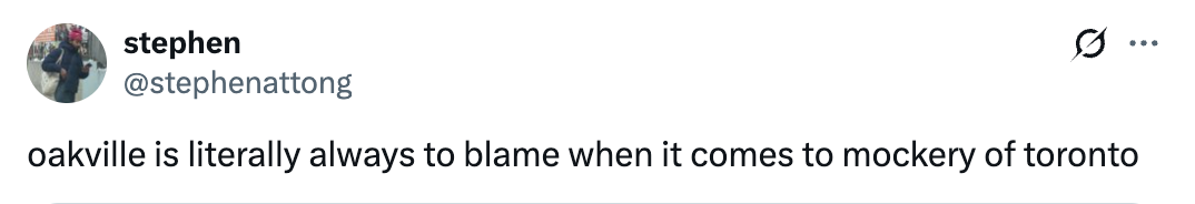 "Oakville is virtually ever to blasted erstwhile it comes to mockery of Toronto."