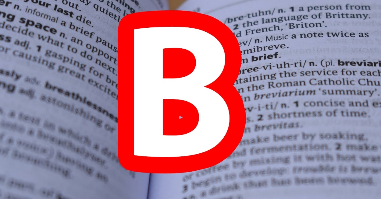 Your Vocabulary Is In The 96th Percentile If You Can Define All Of These Words That Begin With The Letter 'B'