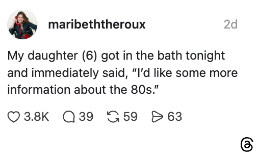 Maribeth Theroux shares a humorous post about her 6-year-old asking for more information about the 1980s