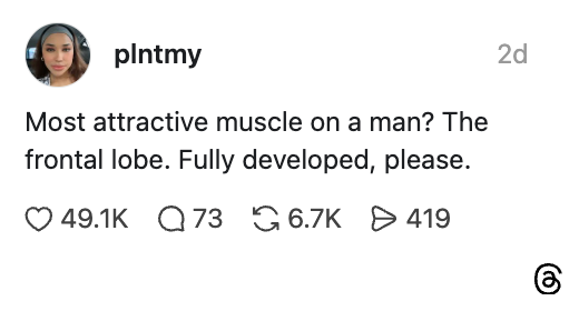 A social media post joking that the most attractive muscle on a man is a fully developed frontal lobe