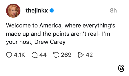 Post by thejinkx: "Welcome to America, where everything’s made up and the points aren’t real—I'm your host, Drew Carey." Engagement stats shown