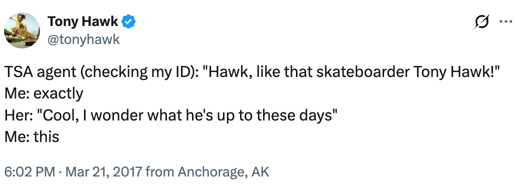 Tweet from Tony Hawk recounting a humorous speech with a TSA cause who didn't admit him and wondered what Tony Hawk was doing lately