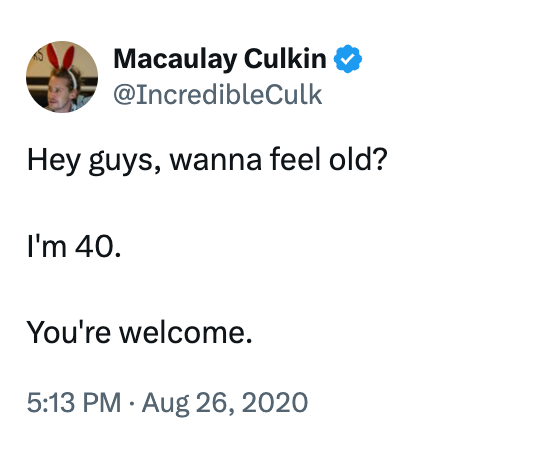 Tweet by a verified relationship jokingly states, "Hey guys, wanna consciousness old? I'm 40. You're welcome." Dated August 26, 2020