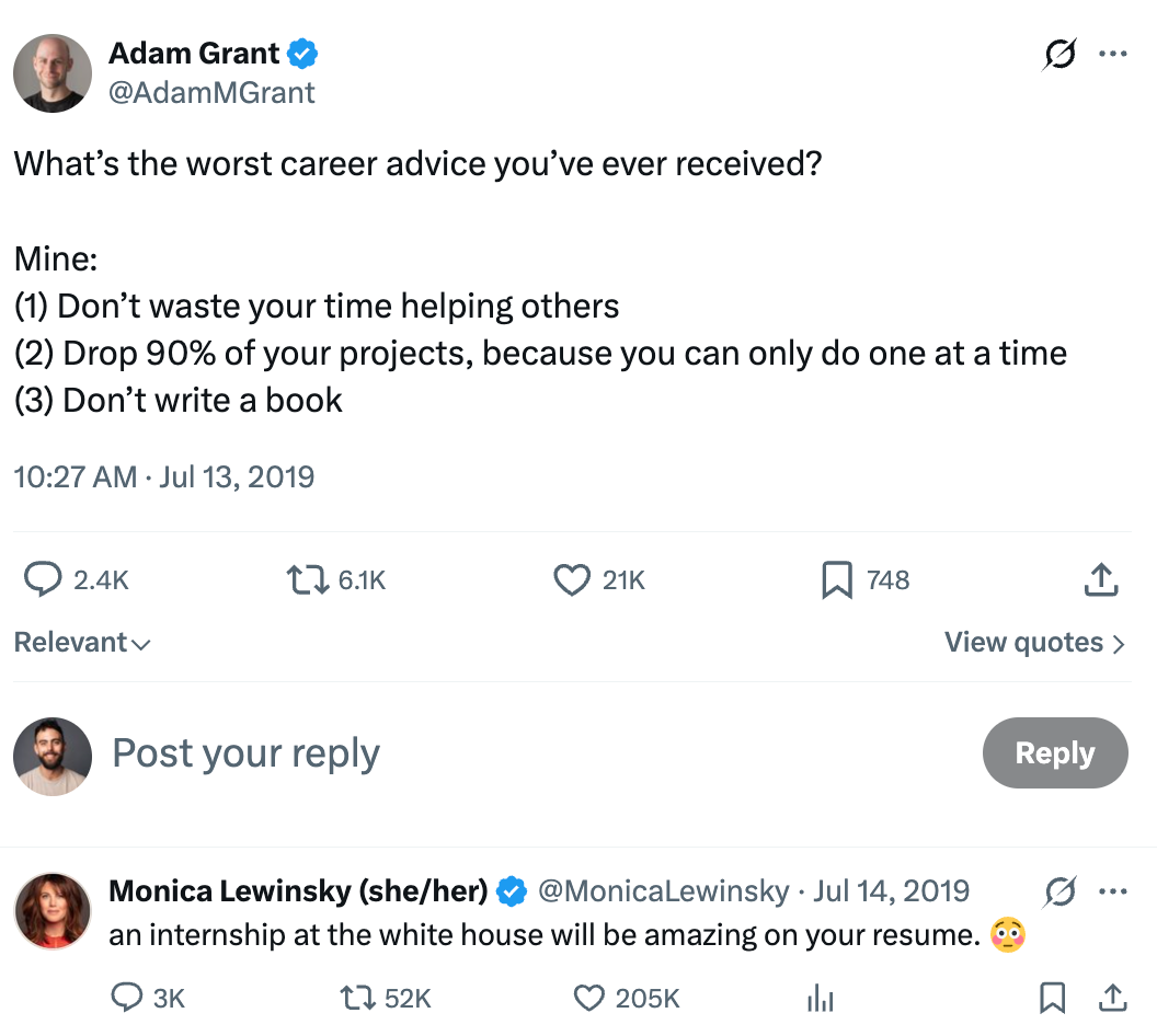 Tweet by Adam Grant asks astir the worst vocation proposal received, listing 3 examples. Monica Lewinsky replies astir a White House internship