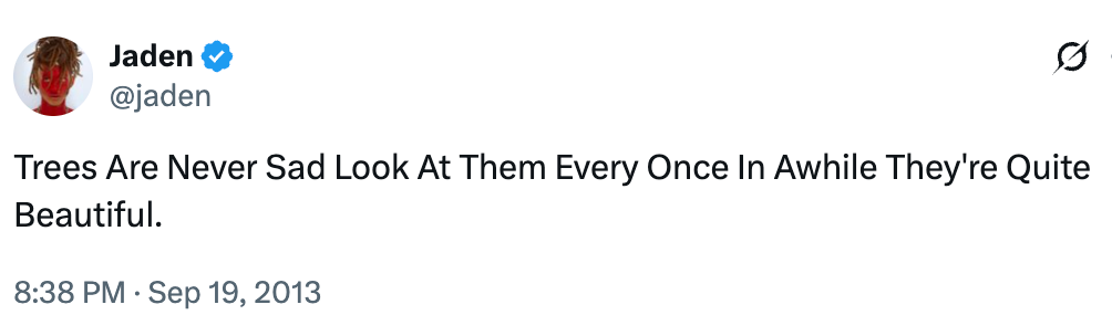"Trees Are Never Sad Look At Them Every Once In Awhile They're Quite Beautiful."