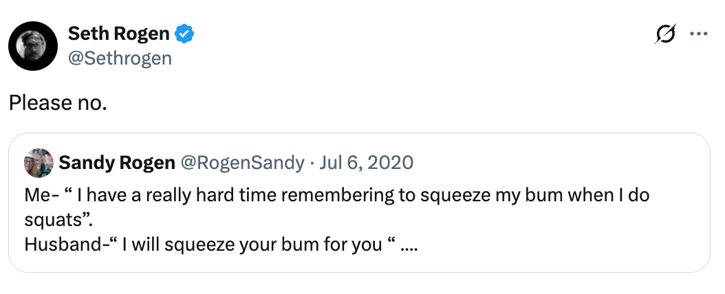 Tweet by Seth Rogen saying, "Please no," successful effect to a 2020 tweet astir spouse enactment during squats