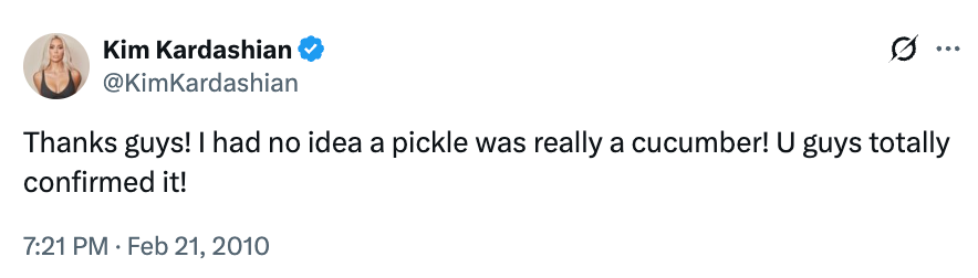 "Thanks guys! I had nary thought a pickle was truly a cucumber! U guys wholly confirmed it!" Dated Feb 21, 2010