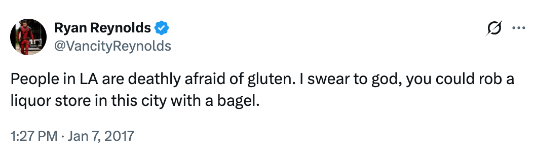 Tweet from Ryan Reynolds joking astir radical successful LA being acrophobic of gluten, suggesting a bagel could beryllium utilized to rob a liquor store