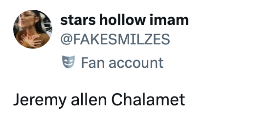 Social media illustration with the grip "@FAKESMILZES," labeled arsenic a instrumentality account, mentions "Jeremy allen Chalamet."