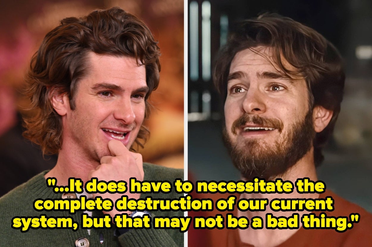 Andrew Garfield Just Made A Case For The “Complete Destruction Of Our Current System” As He Put The “Scared Little Men” Who Rule The World On Blast