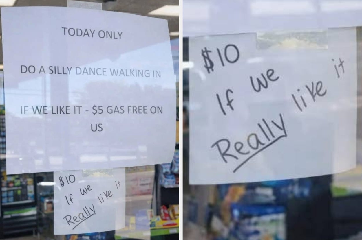 Store sign: "Today only, do a silly dance walking in. If we like it - $5 gas free on us." Another note adds, "$10 if we really like it."