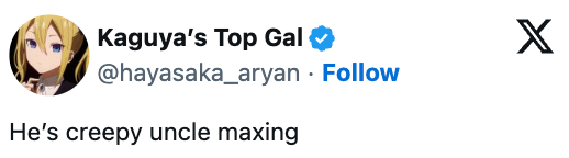 "He's creepy uncle maxing."