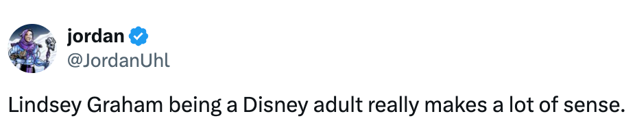  "Lindsey Graham being a Disney big  truly  makes a batch  of sense."