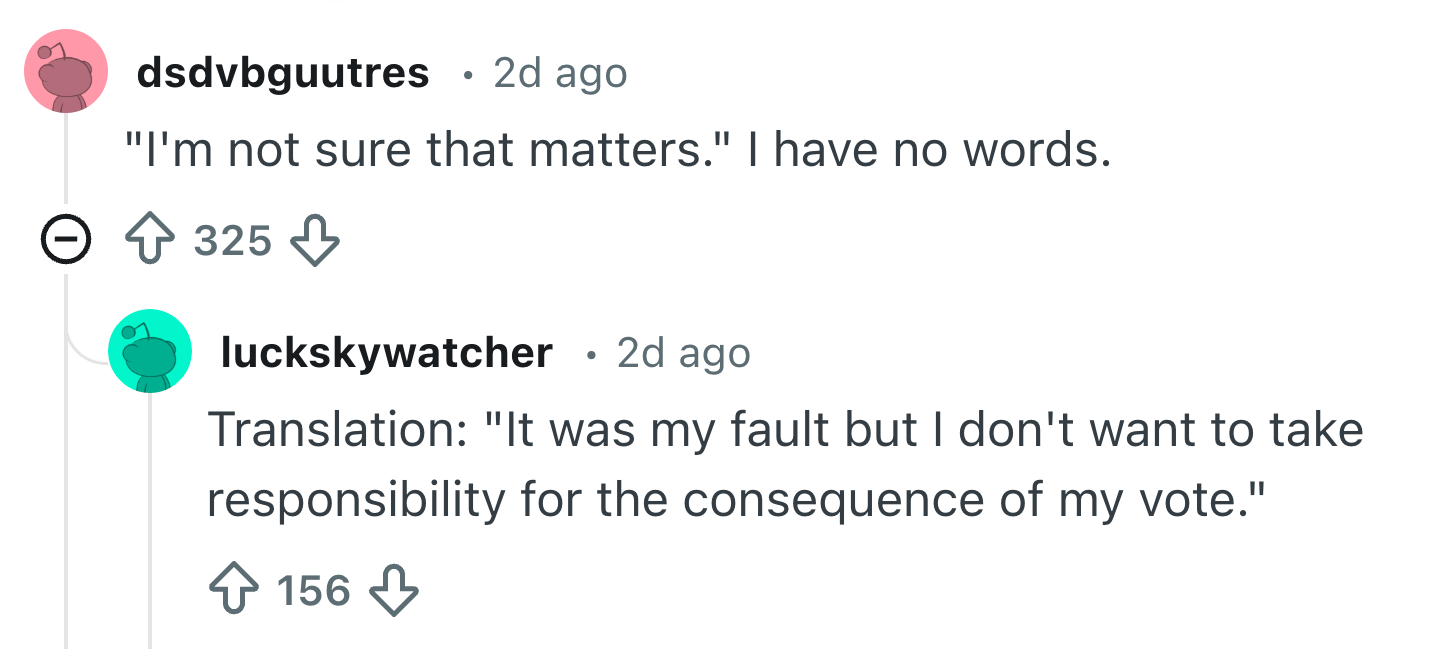 One expresses disbelief; the different   translates it to shirking work   for a vote