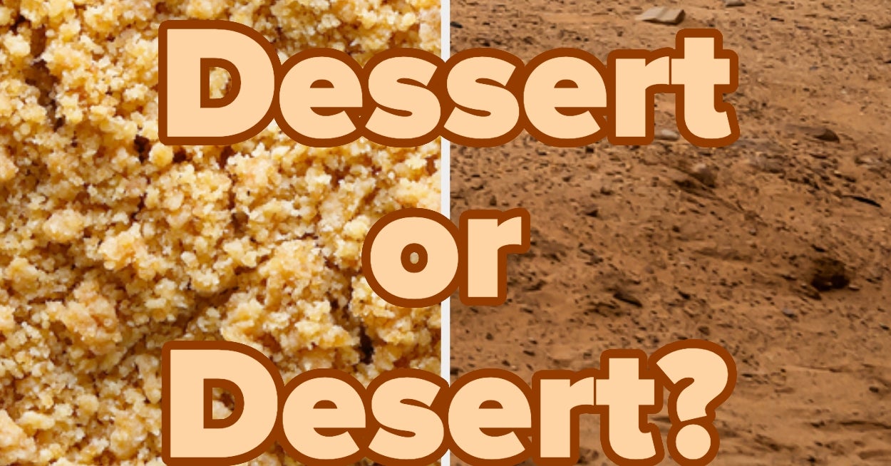 Can You Tell The Difference Between Dessert And Desert?