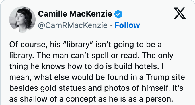 Camille MacKenzie criticizes the thought of a Trump library, saying it would deficiency substance, featuring lone hotels, golden statues, and self-portraits