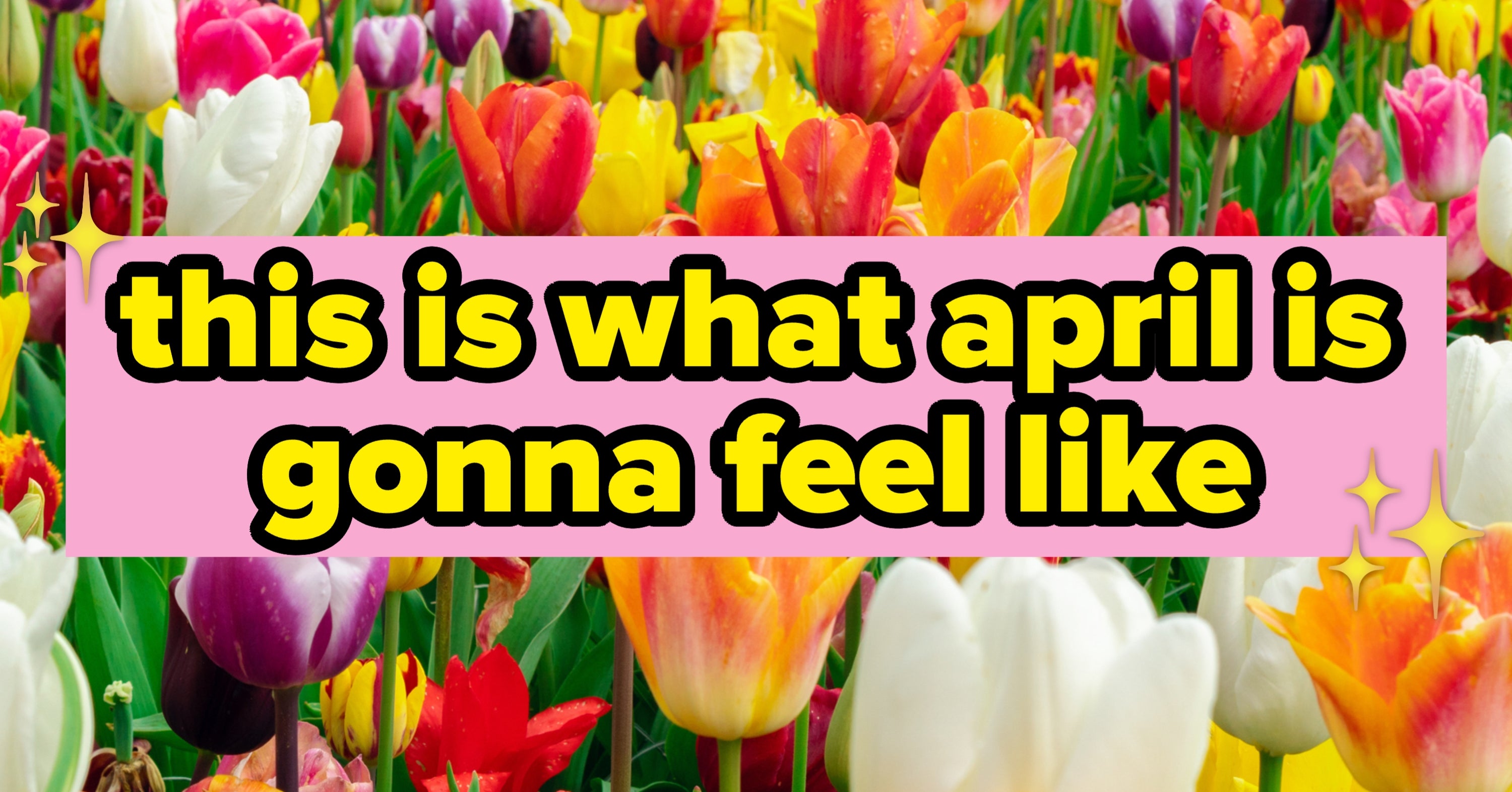 Celebrate Every Day Of April And I'll Tell You What Your Most Lucky Week Will Be