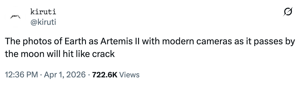 Tweet predicting Artemis II photos of Earth and the satellite  volition  beryllium  captivating. April 1, 2026, with 722.6K views