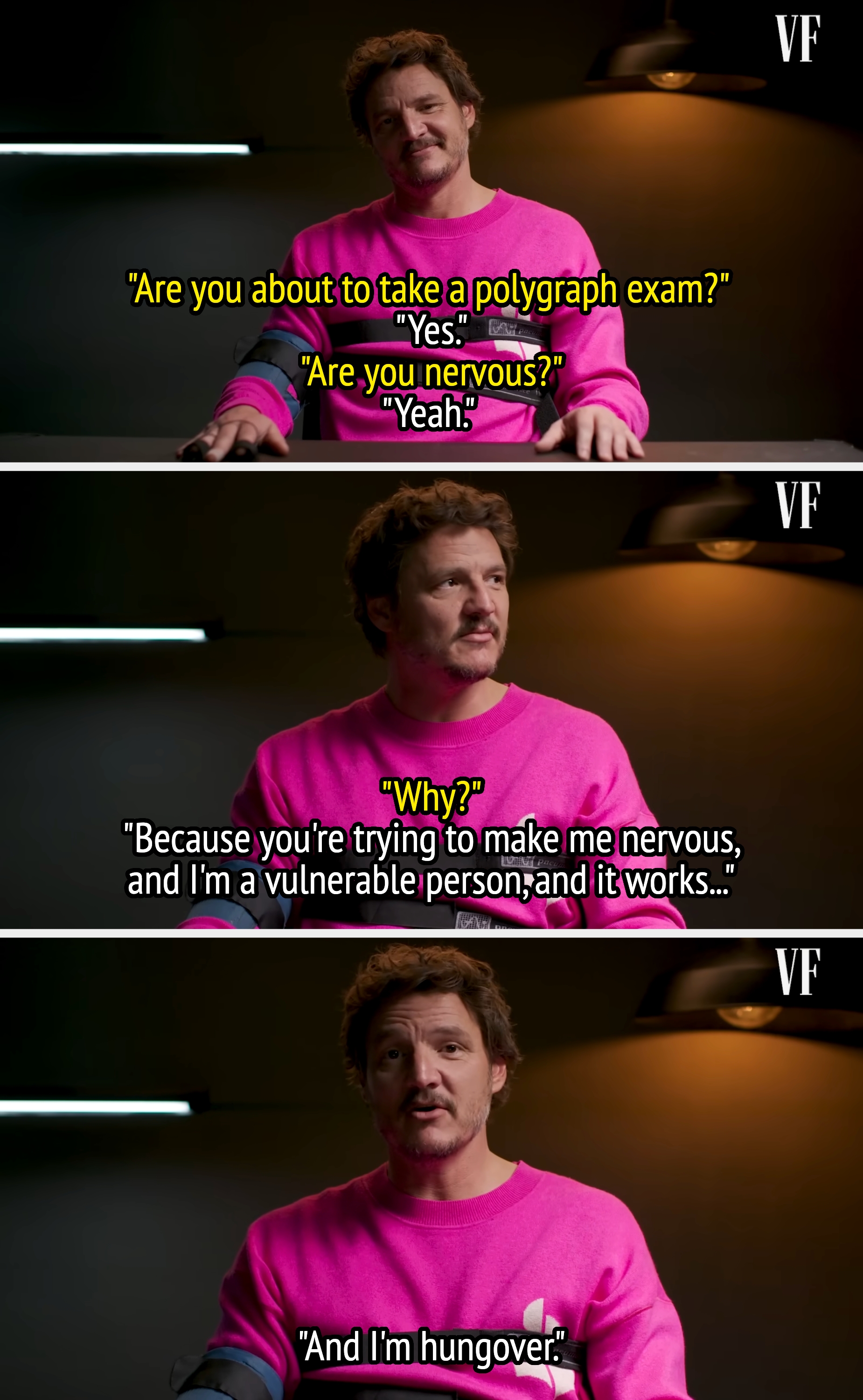  "Because you're trying to marque   maine  nervous, and I'm susceptible  and it works."
