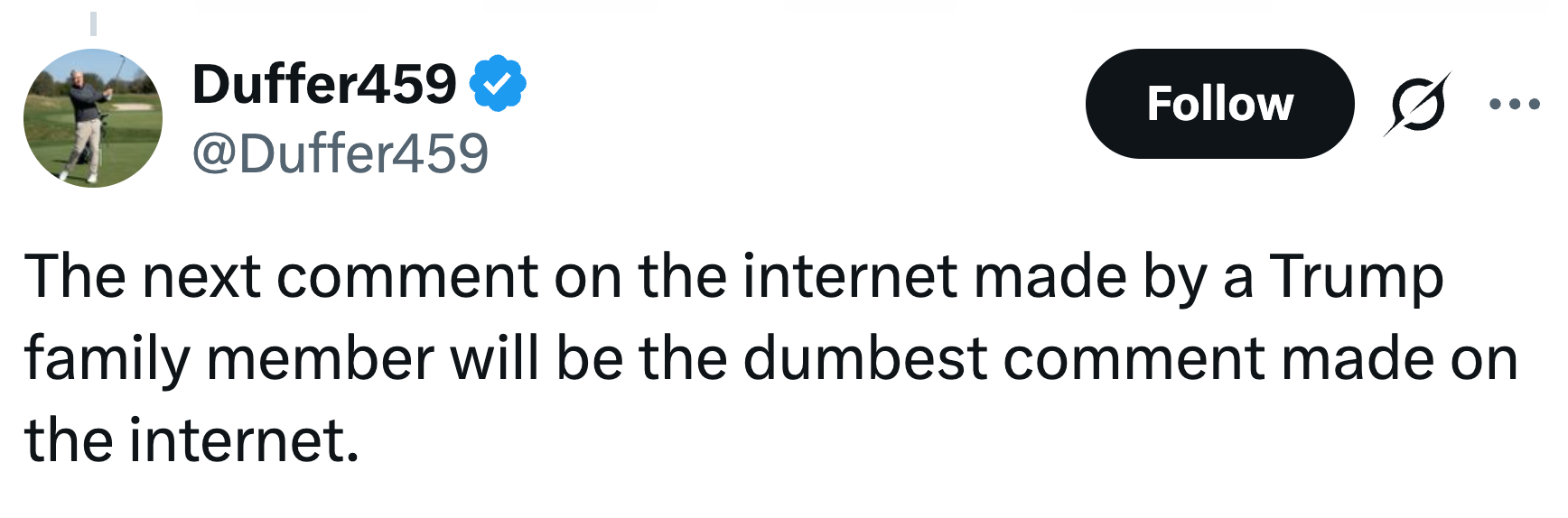 Tweet av Duffer459 og sier at et Trump-familiemedlem vil komme med den dummeste internettkommentaren