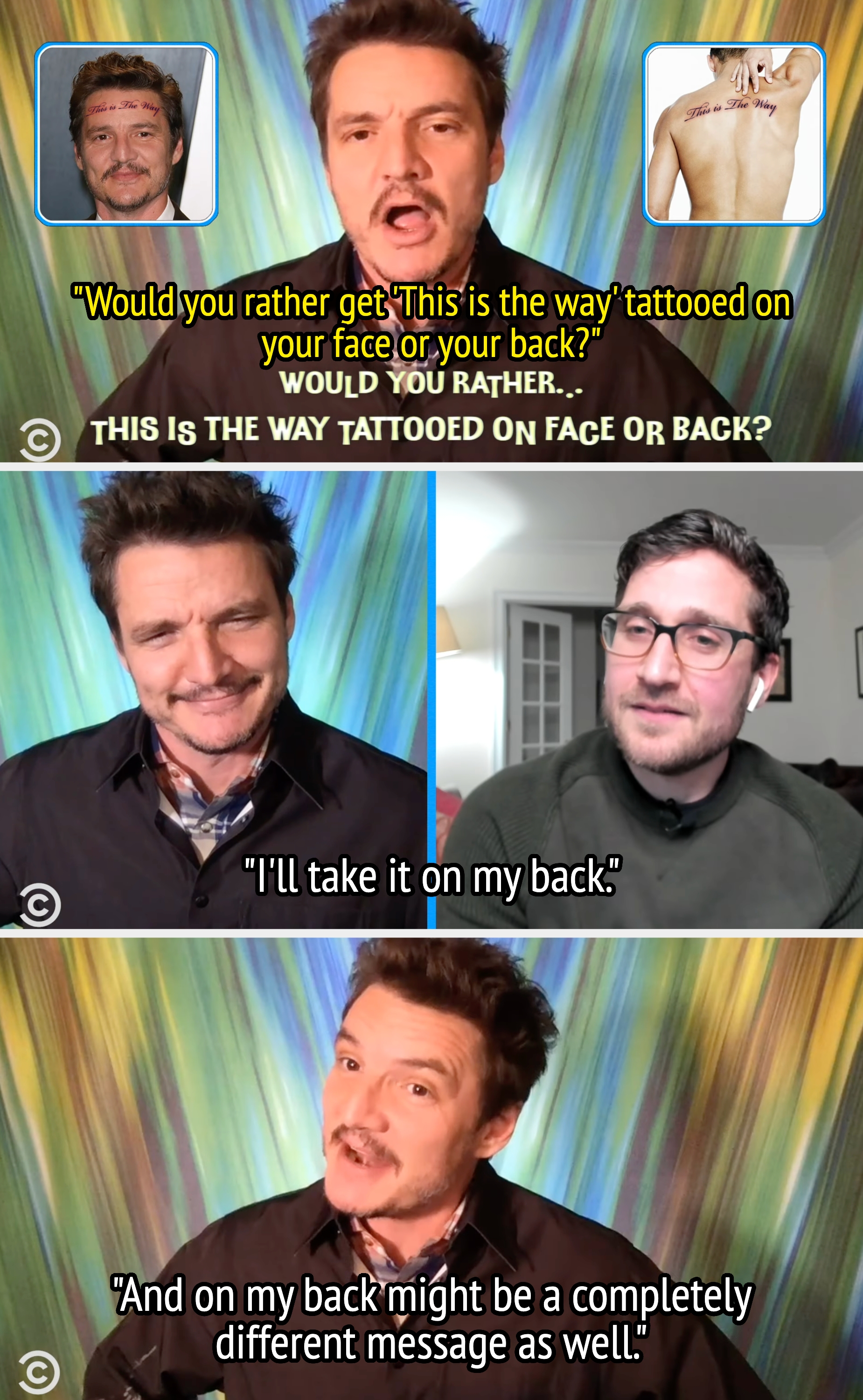 A antheral   connected  a video telephone  humorously discusses getting a tattoo, with a absorption   connected  the operation   "This Is the Way" connected  his back