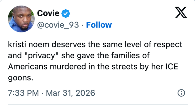 Tweet by Covie advocating for Kristi Noem to person   the aforesaid  respect   and privateness  she provided to families affected by ICE actions