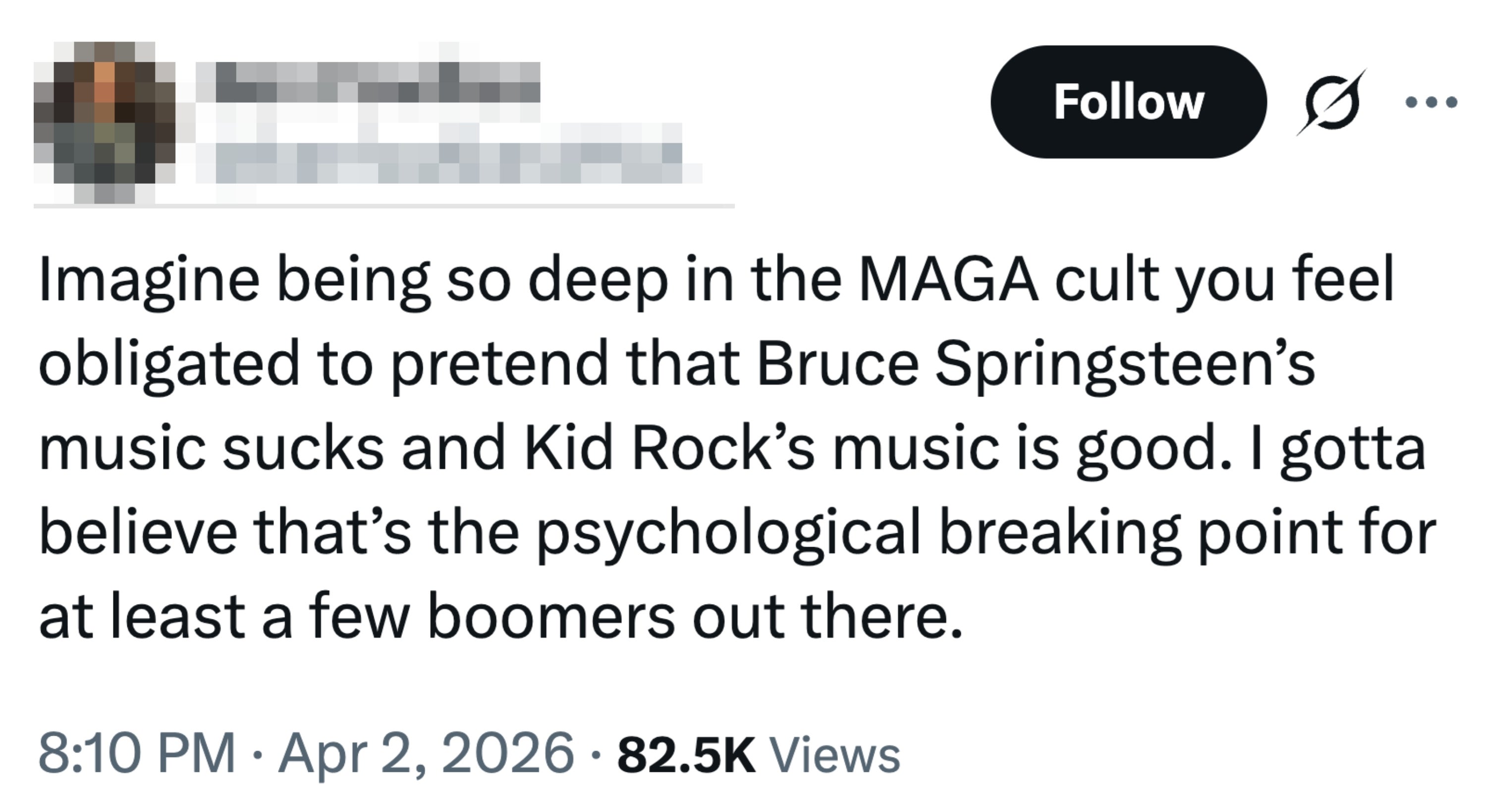 Tweet: Tenk deg å være så dypt inne i MAGA-kulten at du føler deg forpliktet til å late som Bruce Springsteens musikk suger og Kid Rocks musikk er bra