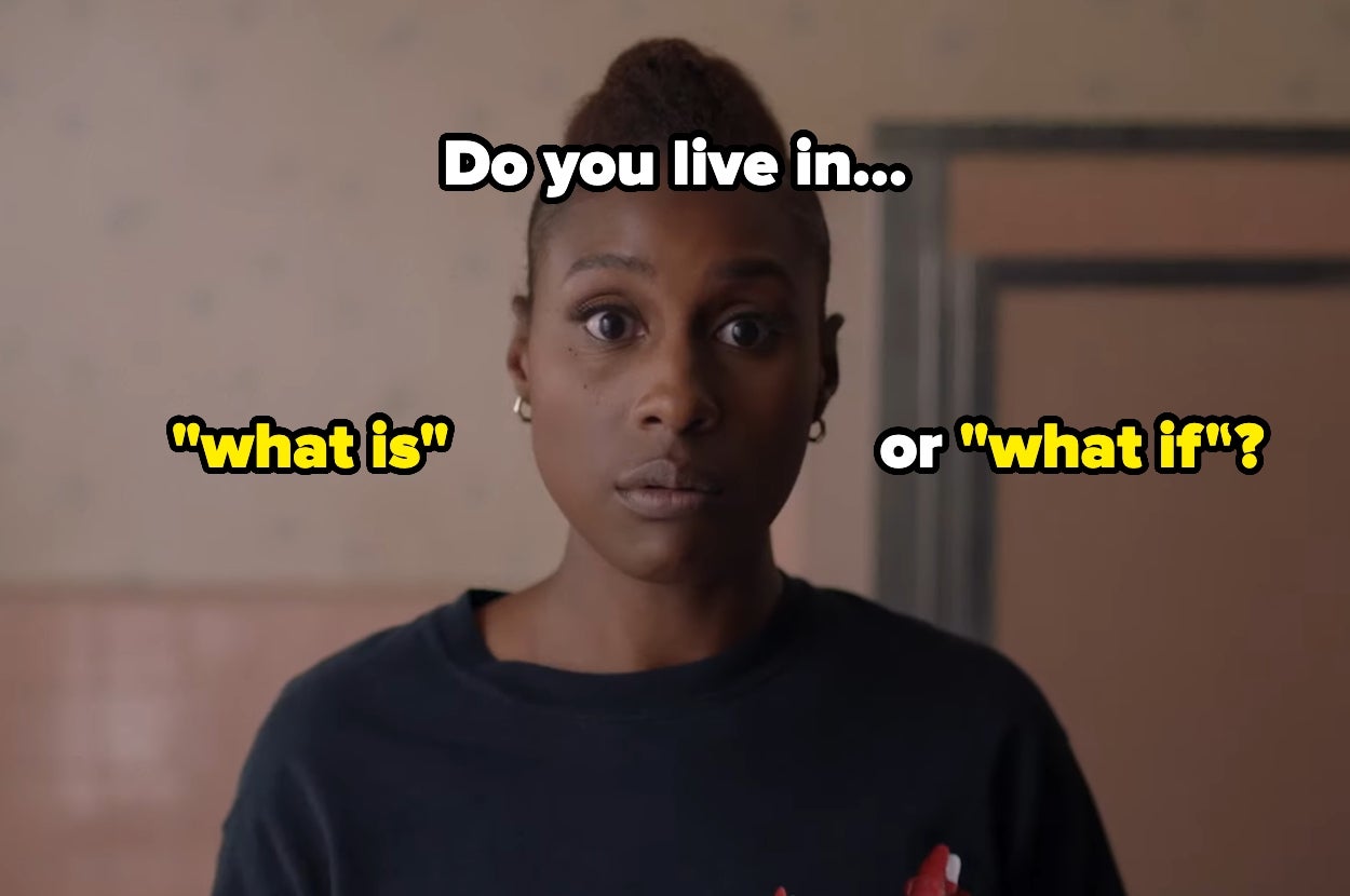 Person looking contemplative with text: "Do you live in 'what is' or 'what if'?"