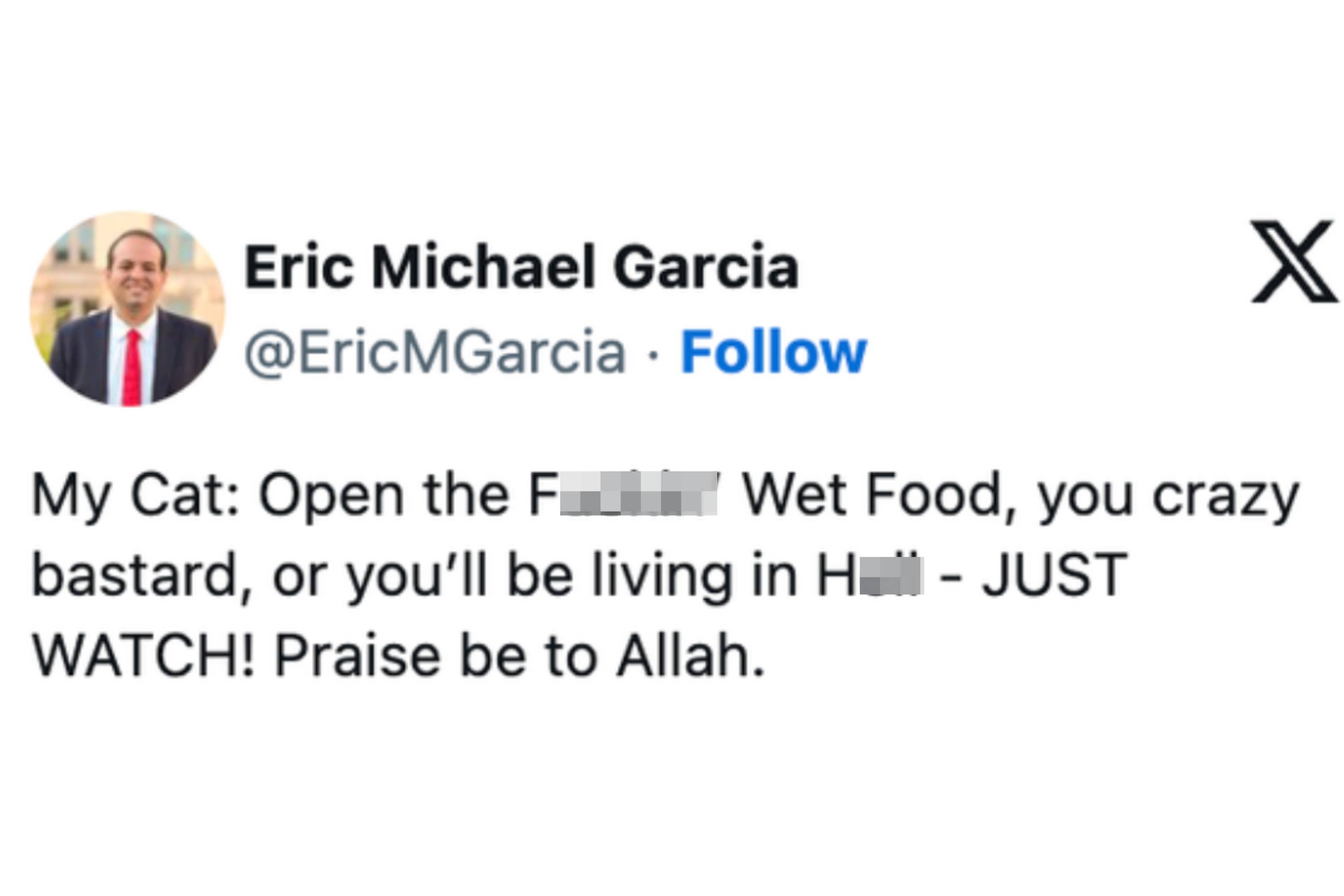 A tweet by Eric Michael Garcia humorously describing his cat's demand for wet food, jokingly threatening consequences and saying "Praise be to Allah."