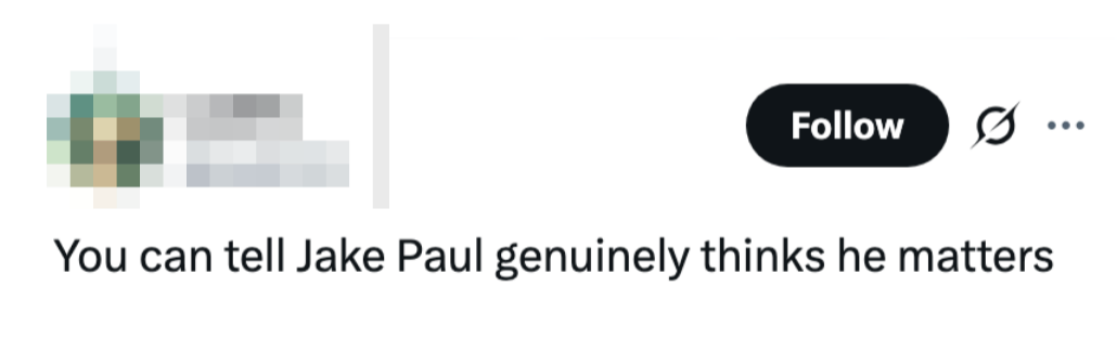 Post mentioning Jake Paul, expressing skepticism astir  his importance