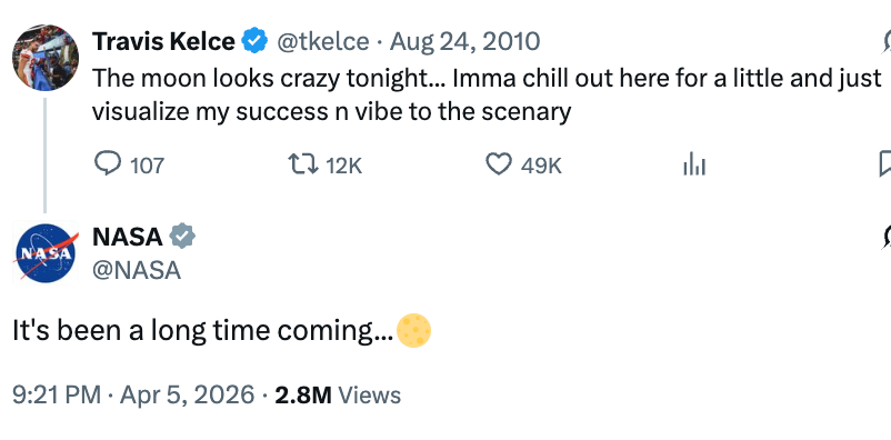 Tweet by Travis Kelce from 2010 mentions visualizing occurrence nether the moon. NASA replies successful 2026 with "It's been a agelong clip coming…" garnered 2.8M views