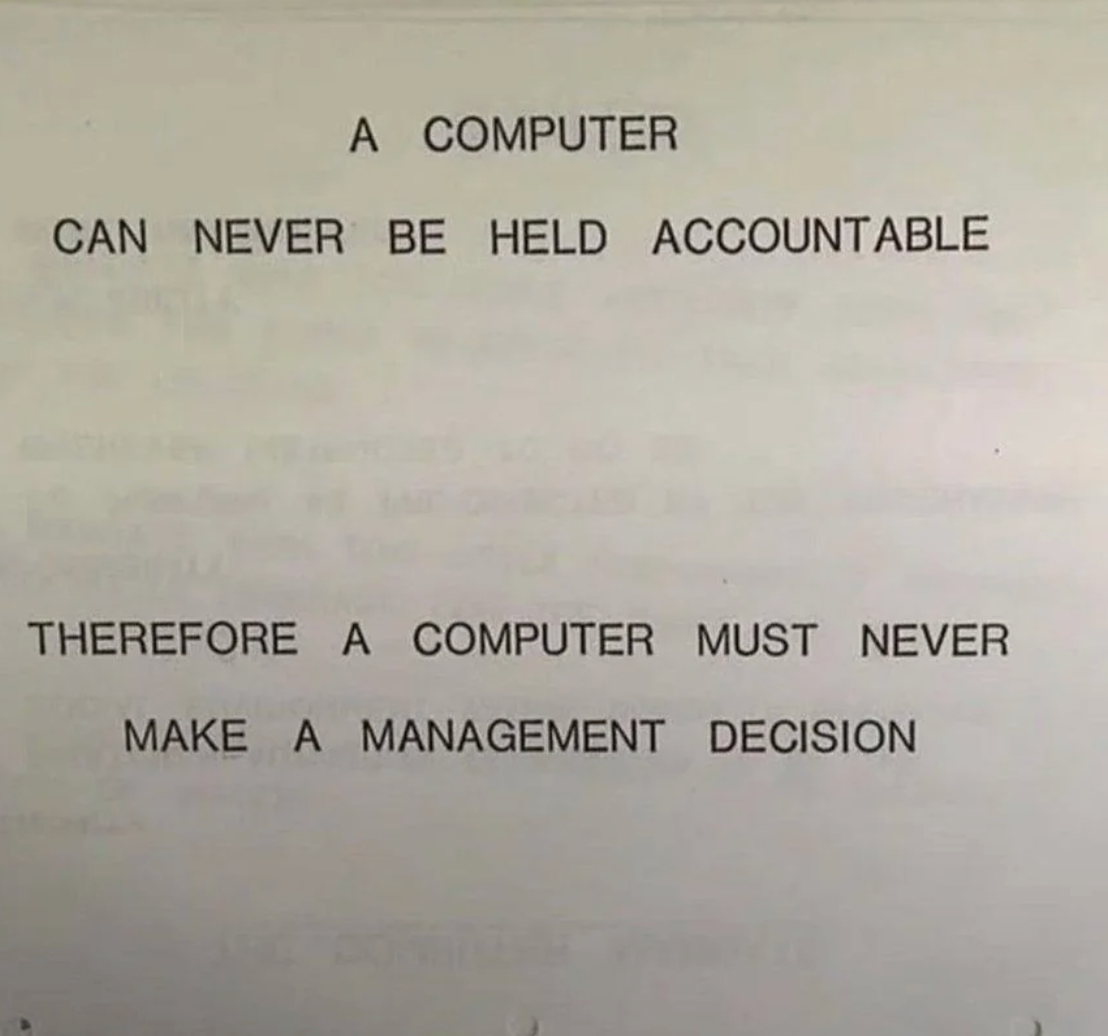 Text stating that computers cannot beryllium held accountable, hence should not marque absorption decisions