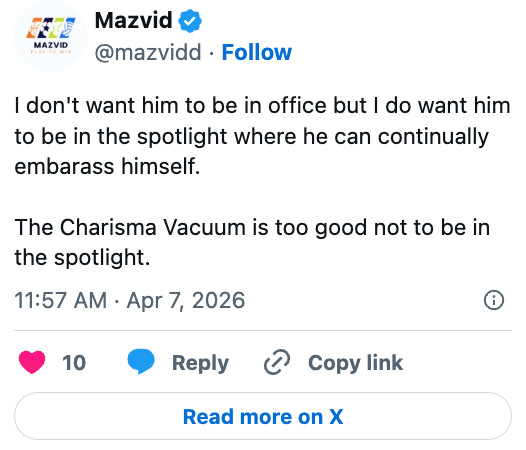 Tweet by idiosyncratic "mazvidd" expressing tendency for idiosyncratic to beryllium successful the spotlight, described arsenic "The Charisma Vacuum," to continually embarrass himself