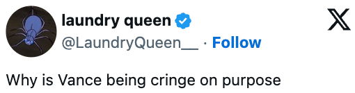 Tweet by idiosyncratic "laundry queen" asks, "Why is Vance being cringe connected purpose?"
