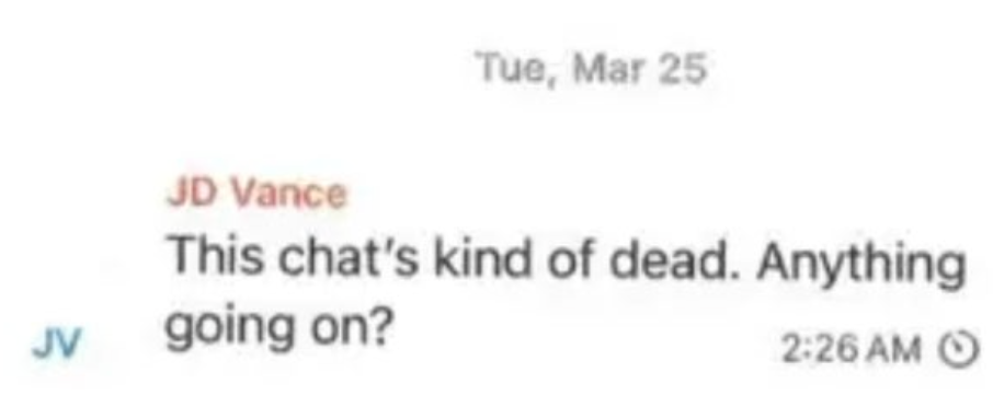 A chat connection from JD Vance saying, "This chat's benignant of dead. Anything going on?" with a timestamp of 2:26 AM connected Tue, Mar 25