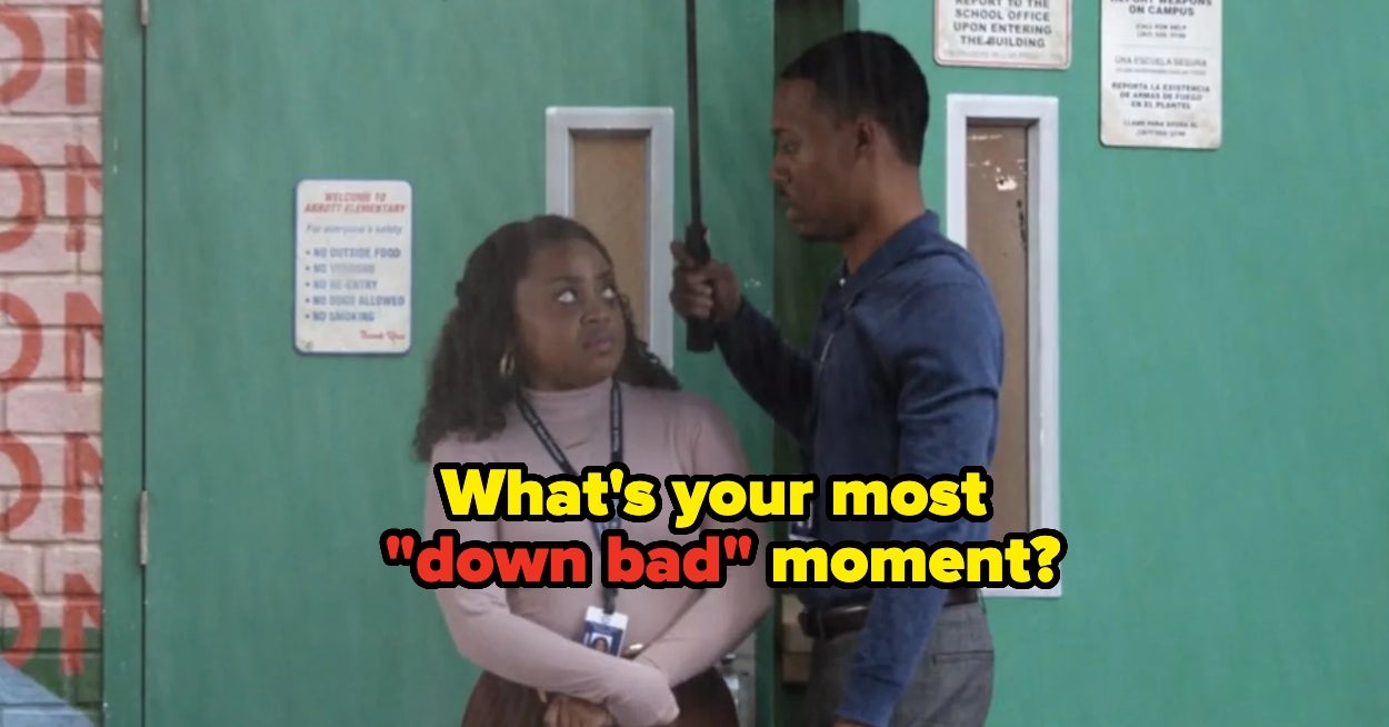 What's The Most Embarrassing Down Bad Moment You've Ever Had?