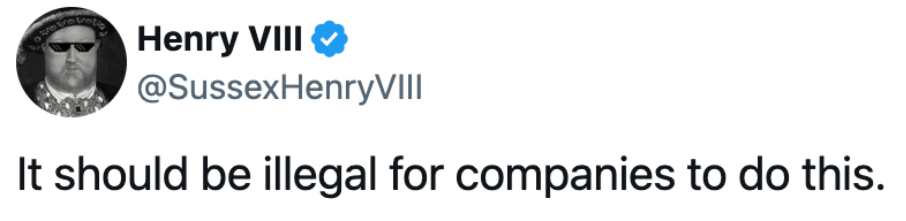 Tweet av bruker SussexHenryVIII: "Det burde være ulovlig for selskaper å gjøre dette."
