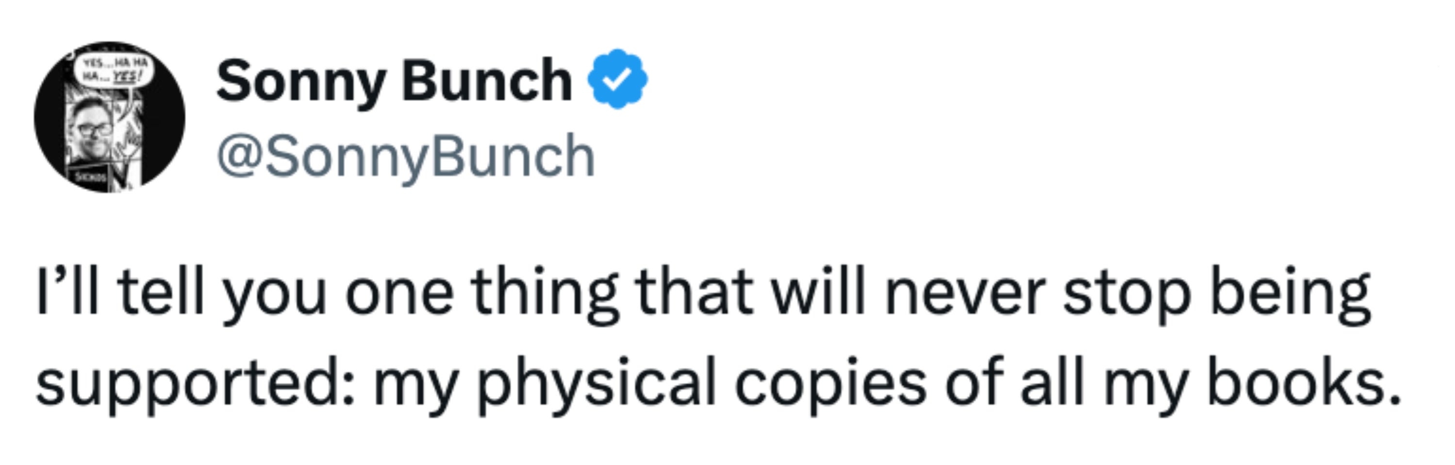 Tweet av Sonny Bunch: "Jeg skal fortelle deg én ting som aldri vil slutte å bli støttet: mine fysiske kopier av alle bøkene mine."