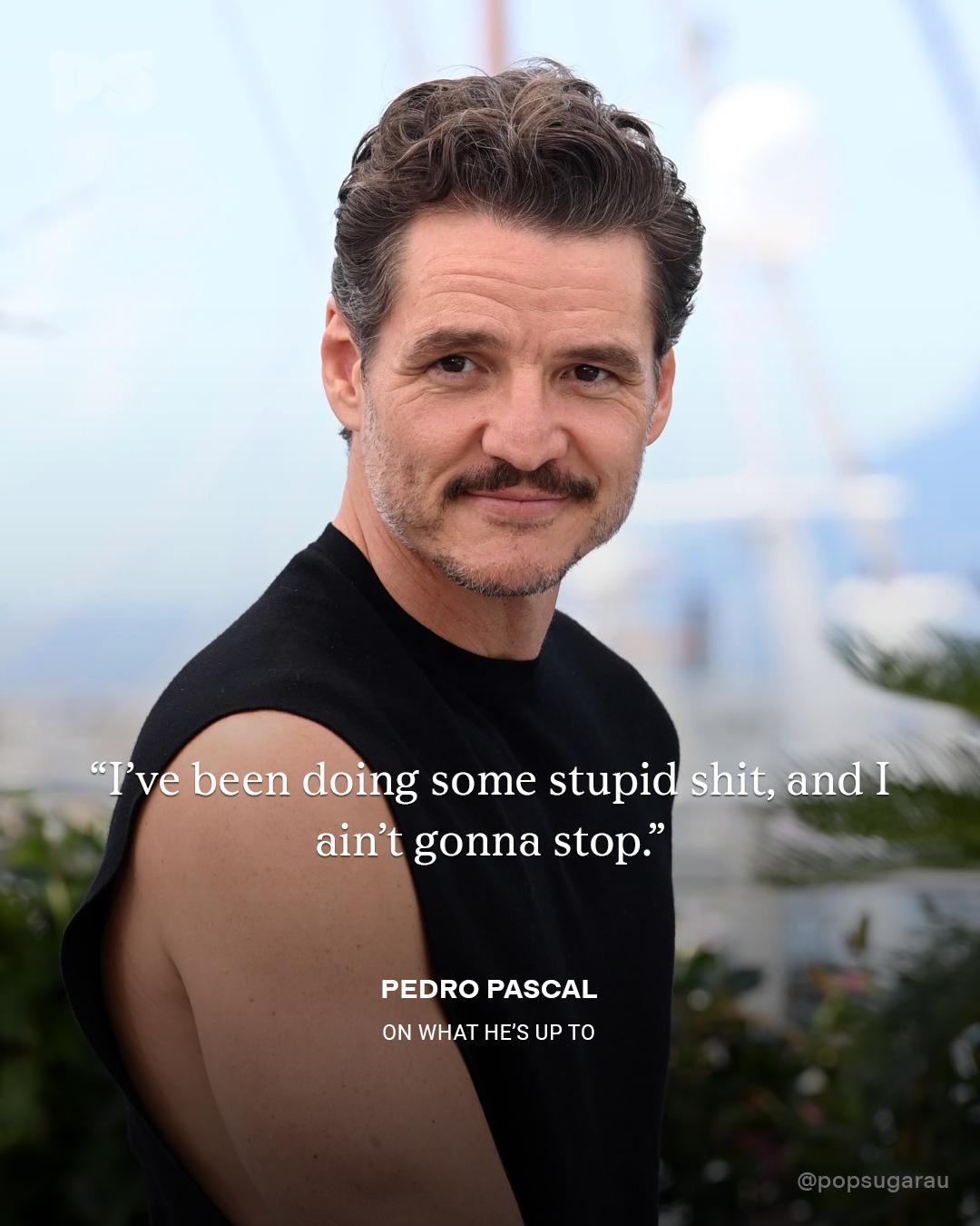 A antheral   with abbreviated  hairsbreadth  and a mustache, wearing a sleeveless shirt. The substance   reads, “I've been doing immoderate   anserine  shit, and I ain't gonna stop.”