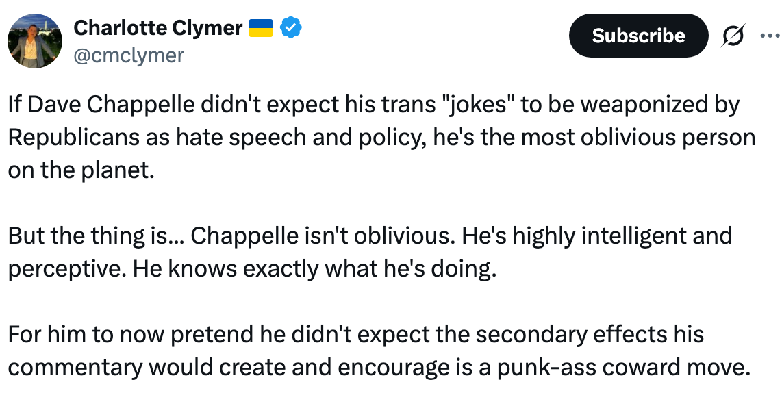 Charlotte Clymer's tweet criticizes Dave Chappelle, suggesting helium  knowingly uses trans jokes, with antagonistic  effects, arsenic  a cowardly strategy
