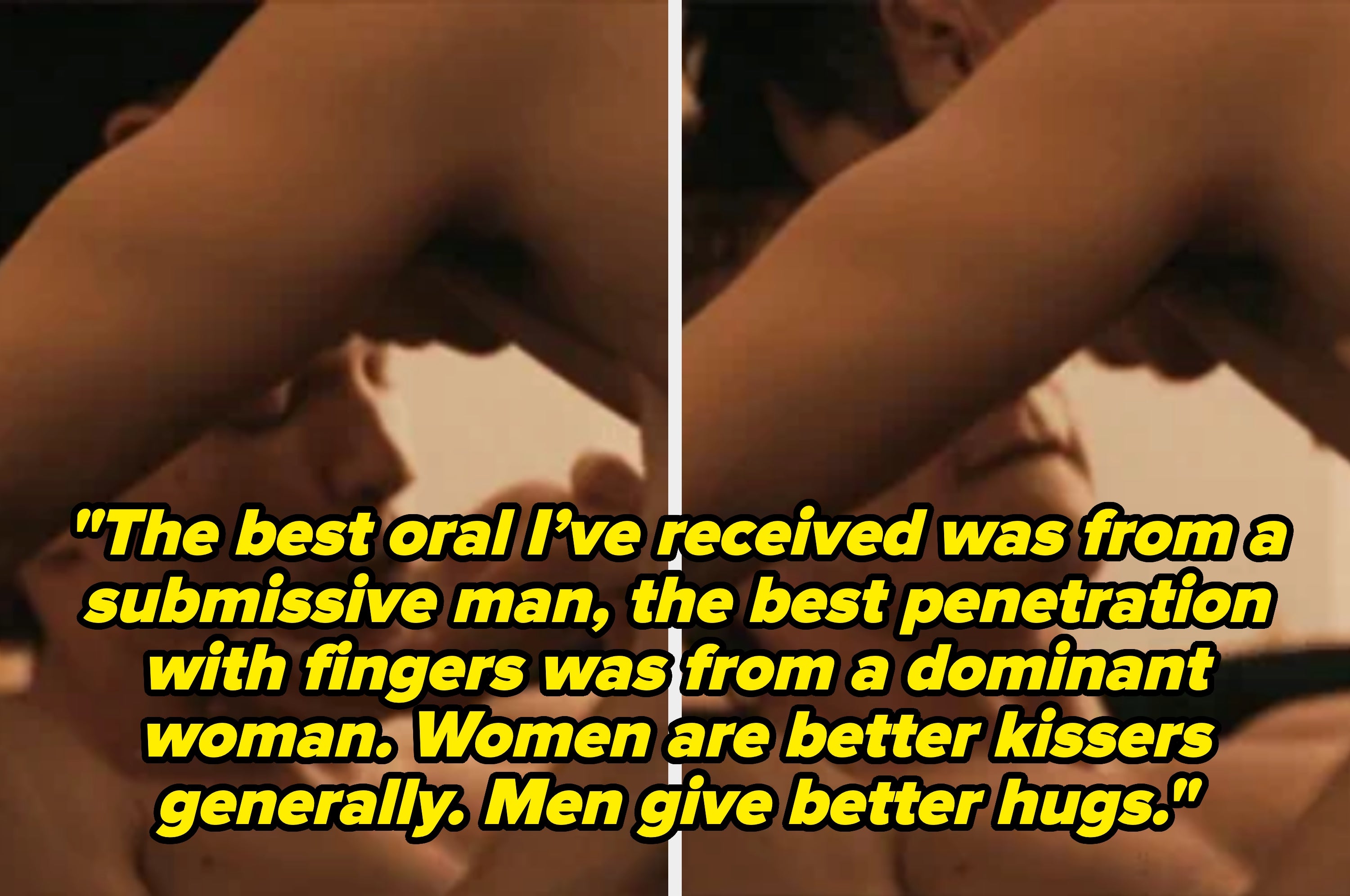 Intimate scene of a couple close together. Text: "The best oral...submissive man, best penetration...dominant woman. Women better kissers, men better hugs."