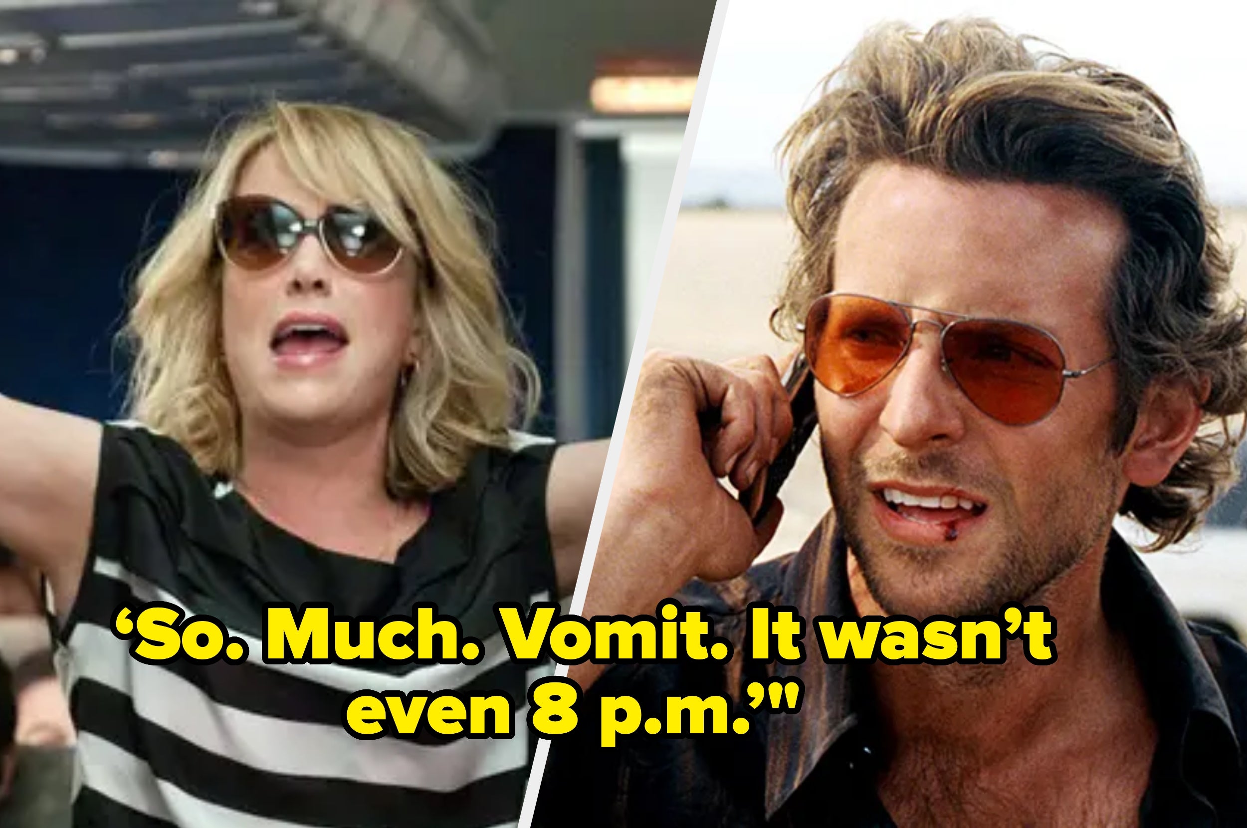 Split image: Left shows a woman in sunglasses shouting on a plane; right shows a man in sunglasses on the phone. Text: "So. Much. Vomit. It wasn't even 8 p.m."