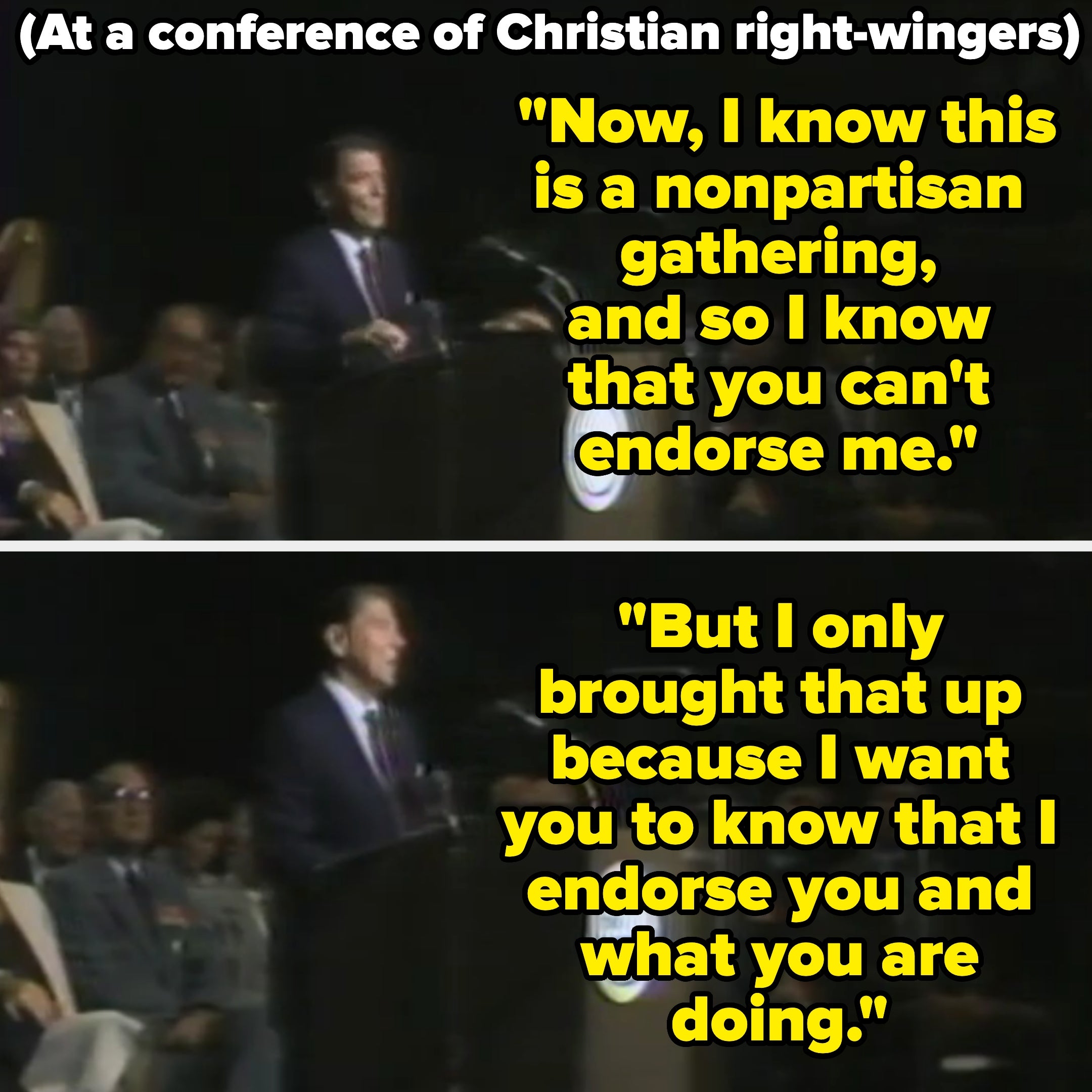  1) "Now, I cognize  this is simply a nonpartisan gathering, and truthful  I cognize  that you can't endorse me." 2) "But I lone  brought that up   due to the fact that I privation  you to cognize  that I endorse you and what you are doing."